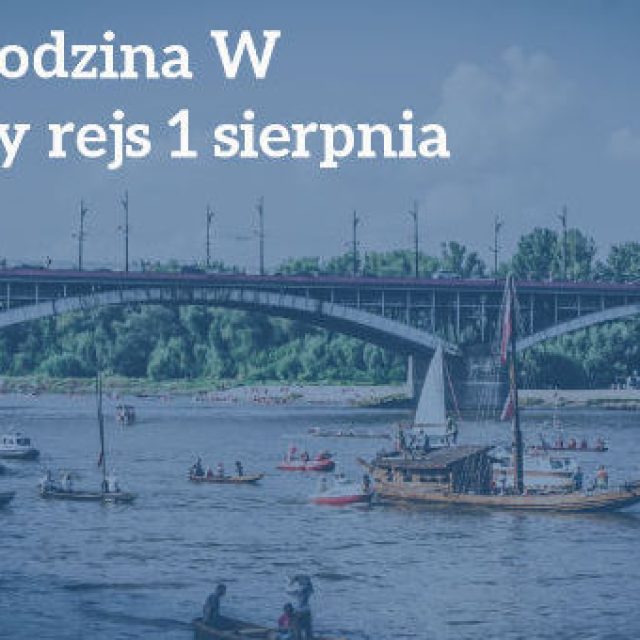 Uroczysty Rejs i minuta ciszy na Wiśle – 1 sierpnia 2019